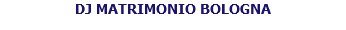 DJ MATRIMONIO BOLOGNA