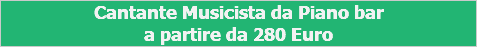 Cantante Musicista da Piano bar a partire da 280 Euro