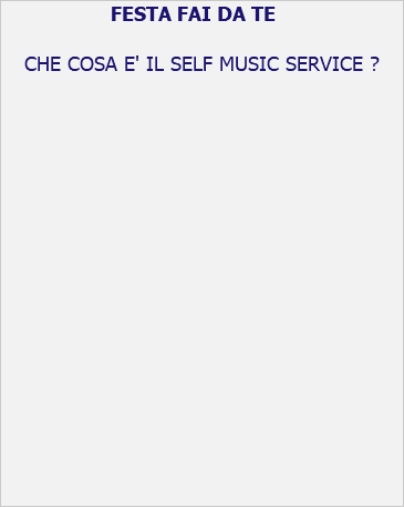 FESTA FAI DA TE CHE COSA E' IL SELF MUSIC SERVICE ? 