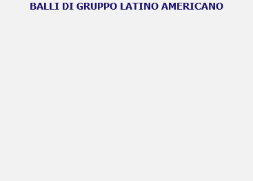 BALLI DI GRUPPO LATINO AMERICANO 